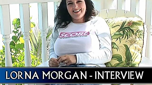 Big Boob Paradise: Lornas Interview - Lorna Morgan - Scoreland