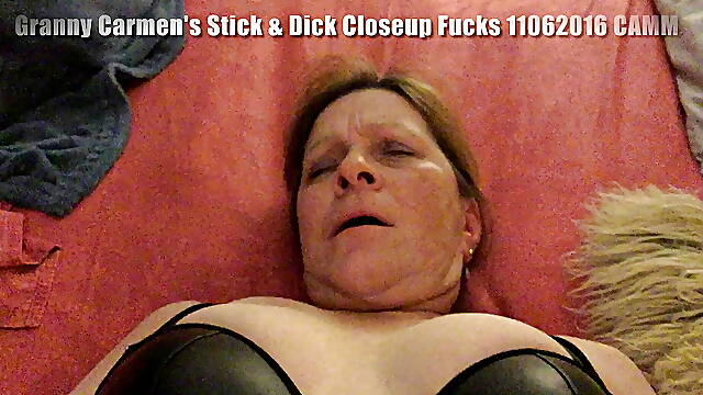 Granny Carmens Stick &amp; Dick Closeup Fucks 11062016 CAMM