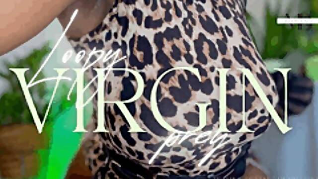 Loopy Virgin Prey