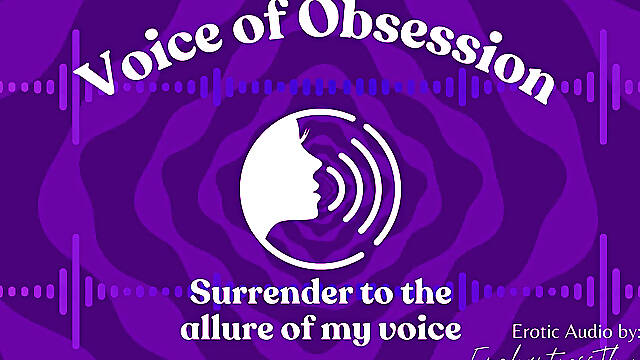 Voice of Obsession - Enthralling Erotic Audio by Enchantressthorne